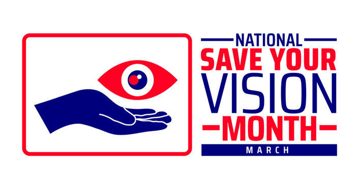 National Save Your Vision Month background banner or poster design template. observed every year in March. Holiday concept. Use to any Template, card, poster, placard, template.