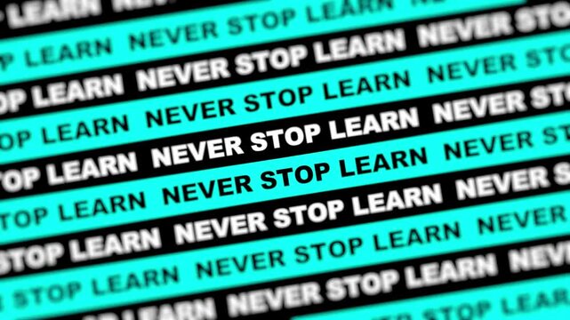 Never stop Learn Text Animation background 4K resolution.