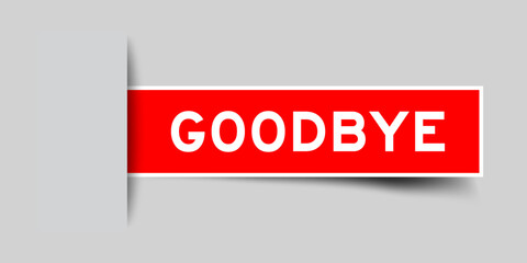 Red color square shape sticker label with word goodbye inserted in gray background
