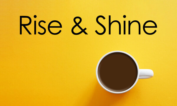 A fresh cup of coffee and a positive mindset - rise and shine