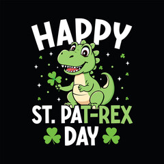 Happy St. PAT-REX day - St. Patrick's day quote vector t shirt design