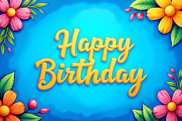 Birthday card with a blue background, yellow and pink flowers, green leaves, and a gold Happy Birthday inscription.