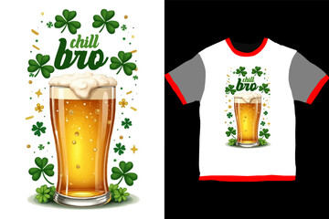 Chill Bro St. Patrick's Day Relaxed Humor T-Shirt Design, Funny Irish Slang, Casual Green Apparel, Laid-Back Celebration, Retro Font, Party Theme