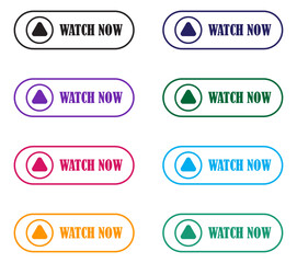 Watch now button collection set. Watch Now video play button. Watch now streaming button set. Colorful play button for videos. Online media watch now icons. Vector illustration  


