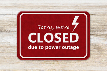  Sorry We're Closed Due to the power outage sign