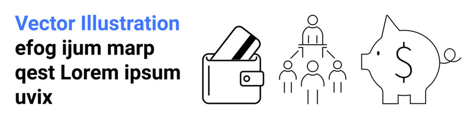 Wallet with cards next to an organizational structure of people and a piggy bank with a dollar sign. Ideal for financial management, business organization, savings, wealth accumulation, banking