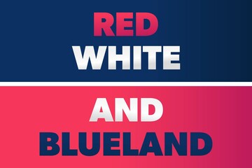 Red white and blueland. Graphic illustration with text and gradient background. 
