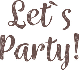 Let's Party Lettering