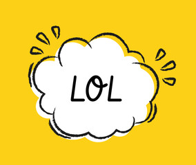 Hand drawn speech bubble. Funny sticker with irregular shape or cute cloud with space for text. Frame with fun slogan. Lol lettering. Flat vector illustration in doodle style