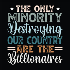 The Only Minority Destroying Our Country are the Billionaires
