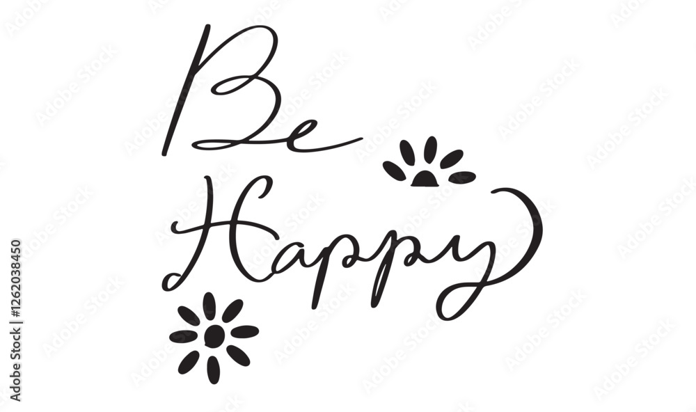 Poster be happy text font calligraphy hand written lettering script black color object icon happiness smile