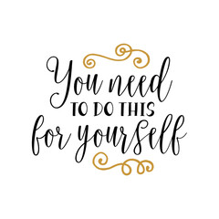 You_need_to_do_this_for_yourself