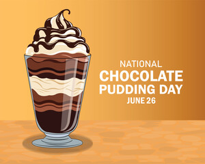 National Chocolate pudding Day poster vector illustration. Delicious layered chocolate creamy dessert in a glass icon vector. Template for background, banner, card.