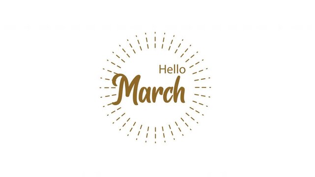 Words hello March with a sunburst animation