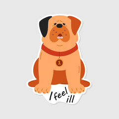 Sick bulldog dog sticker on an isolated background. A sticker with a Sick and sad bulldog and the inscription I feel ill. A humorous hand-drawn picture for social media design, web design and logo.