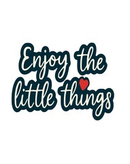 "Enjoy the Little Things" Positive Minimalist Quote