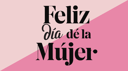 Feliz D&iacute;a de la Mujer 8 de marzo calligraphy text in Spanish Happy Women's day hand lettering Isolated vector illustration for poster, greetings card, t shirt, tshirt trendy tee, invitation and print 