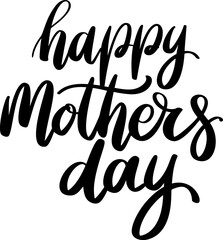 Happy mothers day. Hand drawn lettering isolated on white background. Vector illustration