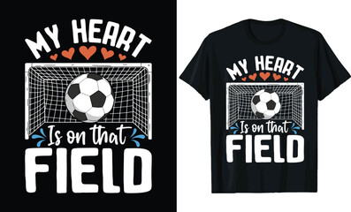 My Heart Is On That Field Soccer T-Shirt Design