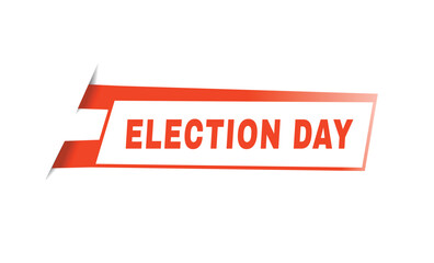 Election day label flat design template or banner element. vector for announcement.