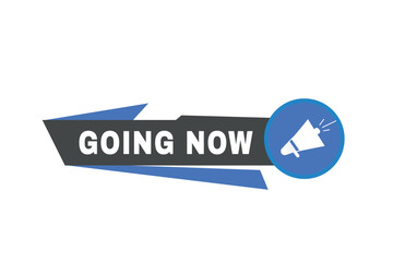 Going now banner modern template Vector label with colorful design. Web element with megaphone icon.