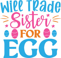 Will Trade Sister for Easter egg