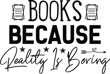 Books Because Reality Is Boring
