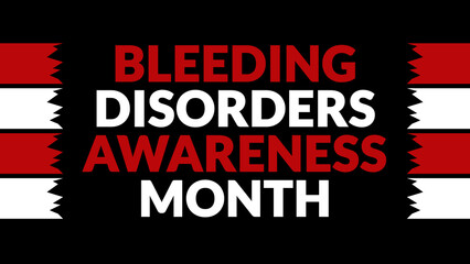 Bleeding Disorders Awareness Month text with side lines on a black background. Which is observed...