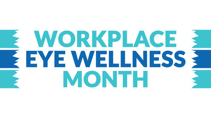 Workplace Eye Wellness Month text with side lines on a White background. Which is observed every year in March to celebrate and wish Workplace Eye Wellness Month.