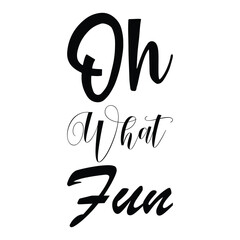 oh what fun black letters quote