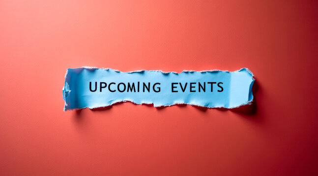upcoming events announcement on a ripped paper