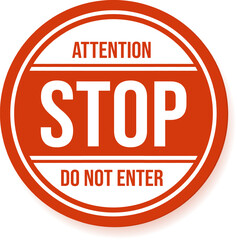 Round stop sign displaying attention and do not enter messages, warning drivers about safety hazards on a clean white background, emphasizing the importance of caution on the road