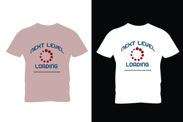Minimal typography T-shirt design, Motivational t-shirt design, next level loading.