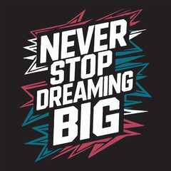 Obraz premium Motivational and inspirational quotes lettering typography text effect t shirt design