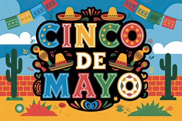 Colorful Cinco de Mayo Illustration with Sombreros, Cacti, Maracas and Bunting Flags on a Light Blue Sky Background