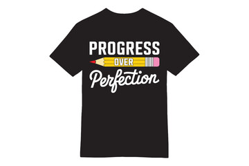 Progress Over Perfection - Motivational Teacher T-Shirt