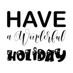 have a wonderful holiday black letter quote