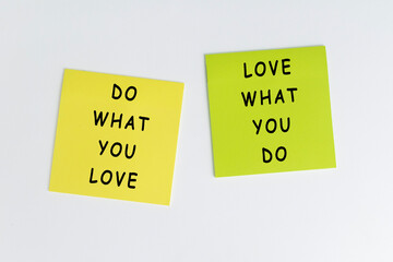 do what you love and love what you do words text message sticky notes on white background. motivational quotes