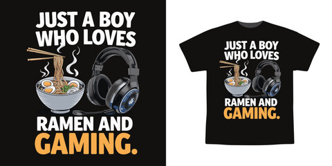 Just A Boy who Loves Ramen And Gaming Fun Anime Inspired T-Shirt Design for Gamers and Food Lovers © ummemukta89ctg