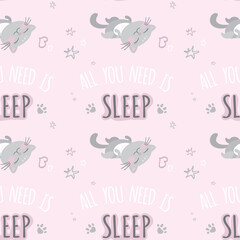 Seamless pattern with adorable sleeping cat. All you need is sleep - phrase, funny cute pet, doodle texture, wallpaper template. hand drawn