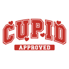 "Cupid Approved" in a bold varsity font with heart elements, perfect for Valentine’s Day designs, gifts, apparel, and decor