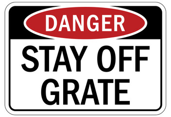 Keep off sign stay off grate