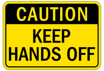 Keep off sign keep hands off
