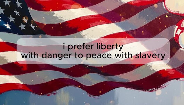  American flag with text "i prefer liberty with danger to peace with slavery" against cloudy sky.