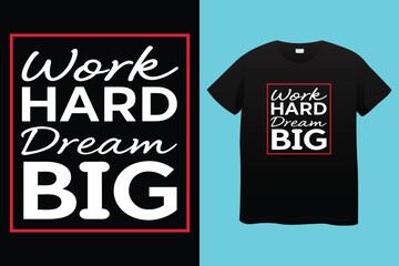 Work Hard And Be Proud typography t-shirt design vector