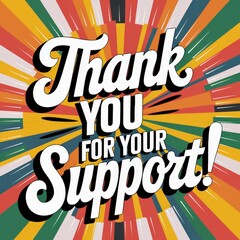 Thank you for your support with vibrant retro design and colors