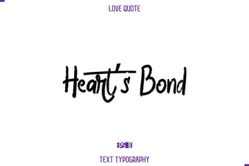Love Quote Stylish Typography Text Lettering Heart’s Bond.