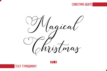 Modern Cursive Typography Text Of Christmas Saying Magical Christmas