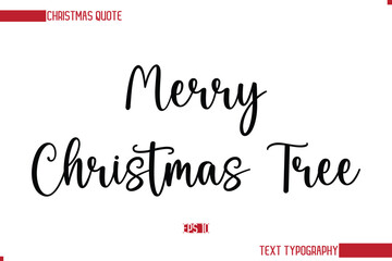 Stylish Cursive Typography Text Christmas Quote Merry Christmas Tree.