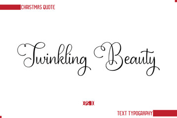 Stylish Cursive Typography Text Christmas Quote Twinkling Beauty